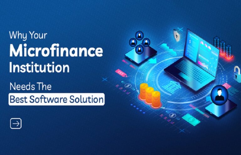 Why Your Microfinance Institution Needs the Best Software Solution